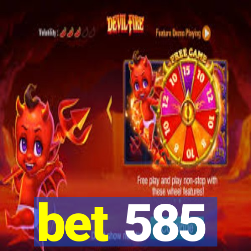 bet 585